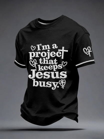 Men's I'm a Project That Keeps Jesus Busy Embroidery Pattern T-Shirt