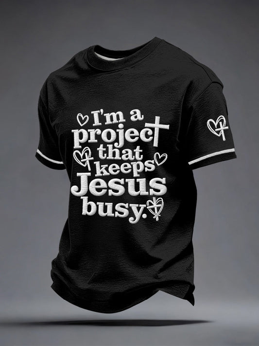 Men's I'm a Project That Keeps Jesus Busy Embroidery Pattern T-Shirt
